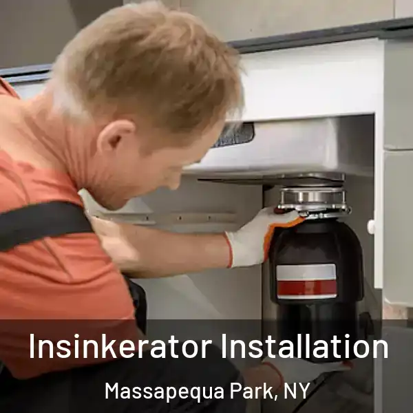  Insinkerator Installation Massapequa Park, NY