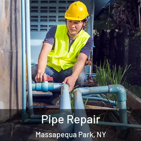  Pipe Repair Massapequa Park, NY